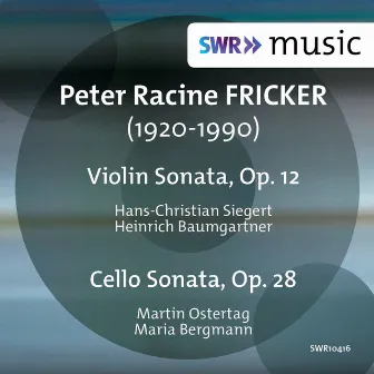 Fricker: Violin Sonata, Op. 12 & Cello Sonata, Op. 28 by Peter Racine Fricker