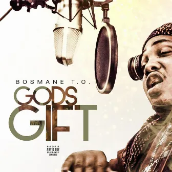 Gods Gift by Bosmane T.O.