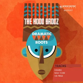 Dramatic Roots by The Hood Brodz