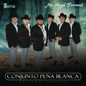 Mi Angel Terrenal by Conjunto Peña Blanca