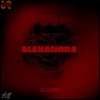 Alexandra by Dj Lowby