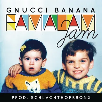 Famalam Jam (Prod. Schlachthofbronx) by Gnucci Banana