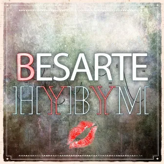 Besarte by Hybym