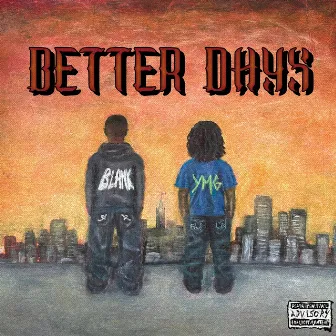 Better Days by YMG Teekay