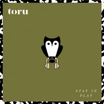 Stay in Play by Toru