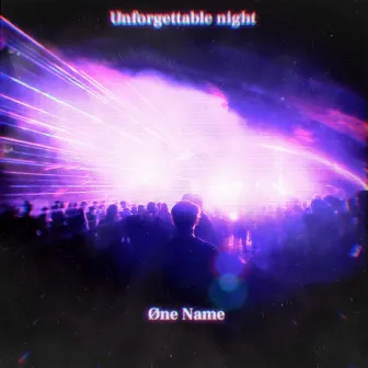 Unforgettable night by Øne Name