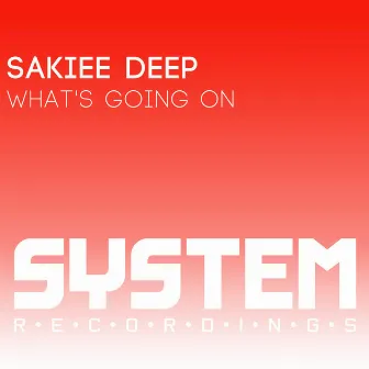 What's Going On by Sakiee Deep