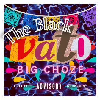 The Black Vato by Big Choze