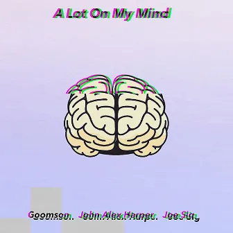 A Lot On My Mind by John Alex Harper