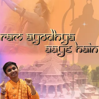 Ram Ayodhya Aaye Hain by Aum Agrahari