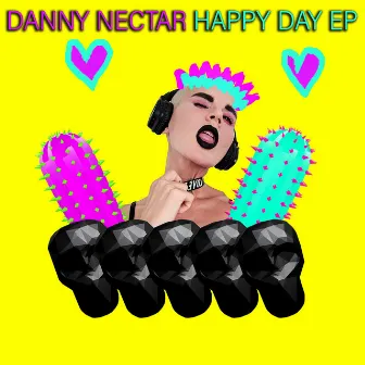 Happy Day EP by Danny Nectar