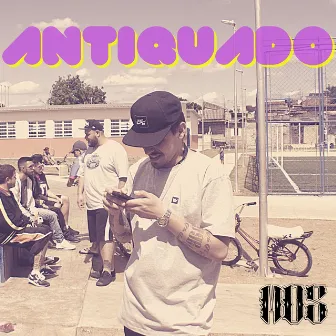 Antiquado by MDS RAPPER