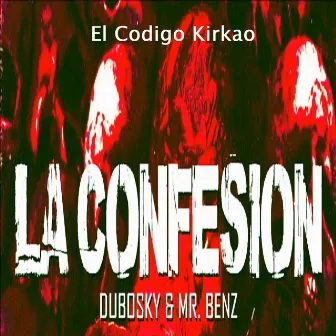 La Confesion by El Codigo Kirkao