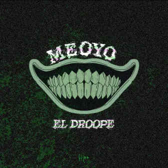 MEOYO by El Droope