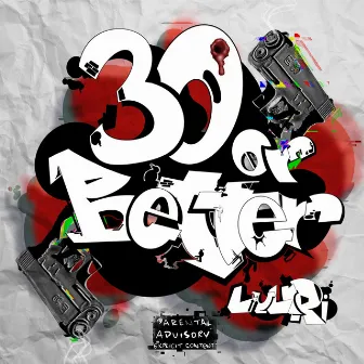 30 or Better by Lul Ri