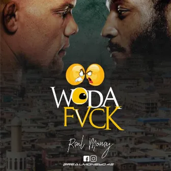 Woda Fvck by Real Money