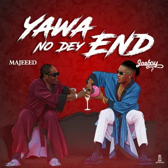 Yawa No Dey End by Majeeed