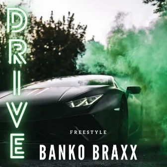 Drive by Banko Braxx