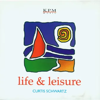 Life and Leisure by Curtis Schwartz