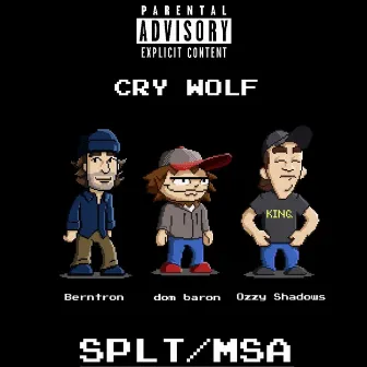 CRY WOLF by SPLT/MSA