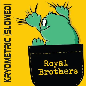 Kryometric (slowed) by Royal Brothers