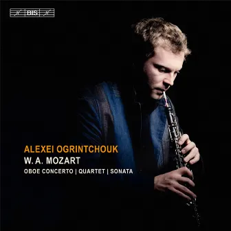 Mozart: Oboe Concerto - Oboe Quartet - Sonata by Alexei Ogrintchouk