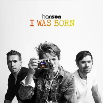 I Was Born - Single by Hanson