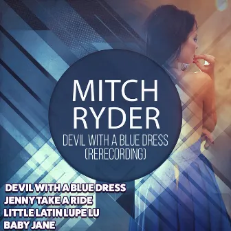 Devil with a Blue Dress (Rerecorded) by Mitch Ryder