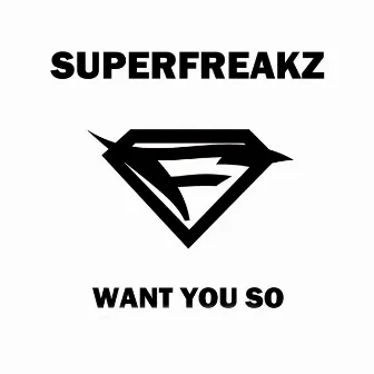 Want You So (Crystal Rock & Funkfreshs Ibiza Mix) by Superfreakz