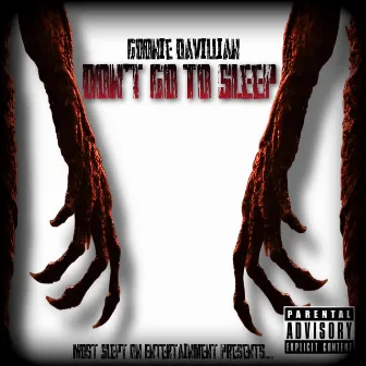 Dont Go To Sleep by Goonie DaVillian