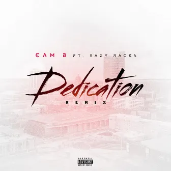 Dedication (Remix) by Cam B