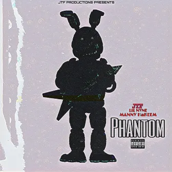 Phantom by JTF Lil Nyne