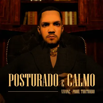 Posturado e Calmo by Vivone