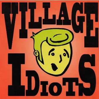 Village Idiots by Village Idiots