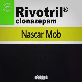 Rivotril by Nascar Mob