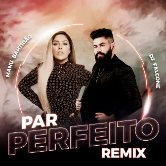 Par Perfeito (Remix) by Manu Bahtidão