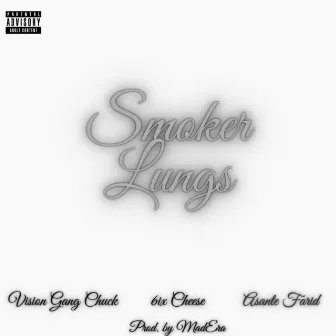 Smoker Lungs by 6ix Cheese