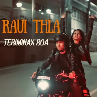 RAUI THLA by Roa