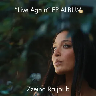 Live Again by Zzeina Rajjoub