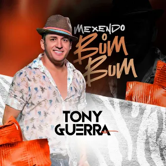 Mexendo o Bumbum by Tony Guerra & Forró Sacode