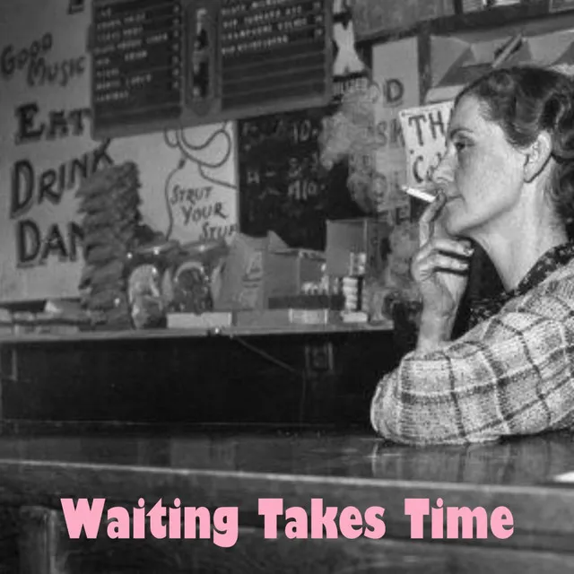 Waiting Takes Time