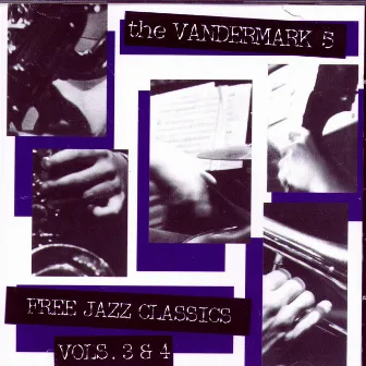 Free Jazz Classics Vols. 3 & 4 by The Vandermark 5