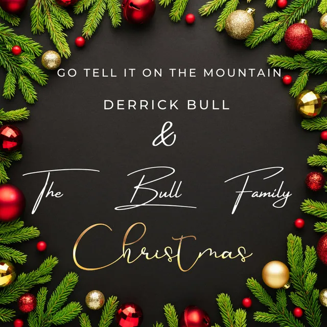 Go Tell It on the Mountain & the Bull Family Christmas