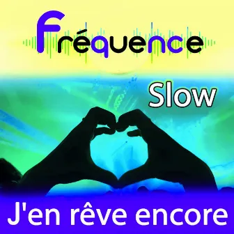 Fréquence Slow - J'en rêve encore by C. Willys