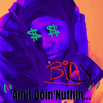 Ain't Doin' Nuthin... by Big U