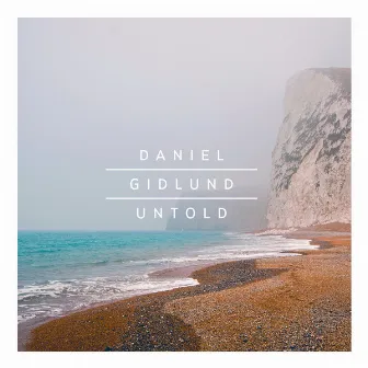 Untold - Single by Daniel Gidlund