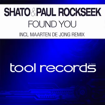 Found You by SHato & Paul Rockseek