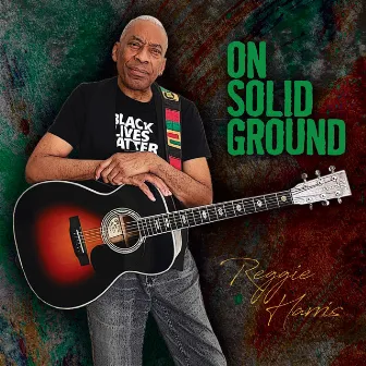 On Solid Ground by Reggie Harris