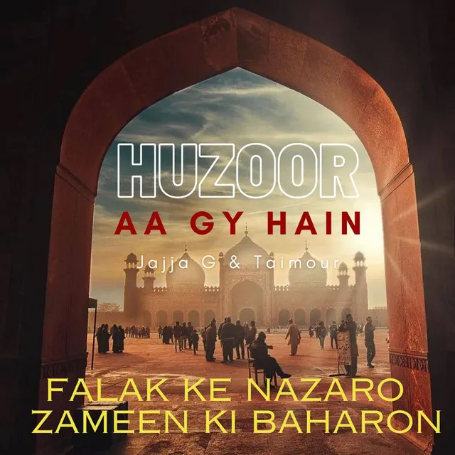 Huzoor Aa Gaye Hain Falak Ke Nazaro