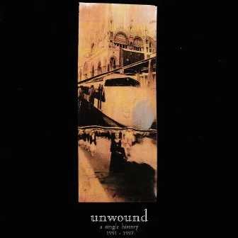 A Single History: 1991-2001 by Unwound